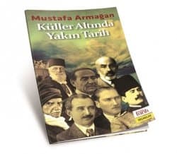 Küller Altında Yakın Tarih (Derin Tarih)