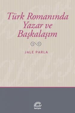 Türk Romanında Yazar ve Başkalaşım