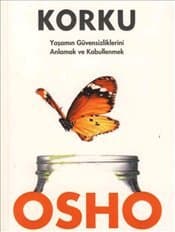 Korku (Yaşamın Güvensizliklerini Anlamak ve Kabullenmek)