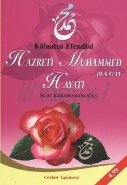 Kainatin Efendisi Hazreti Muhammed'in Hayatı