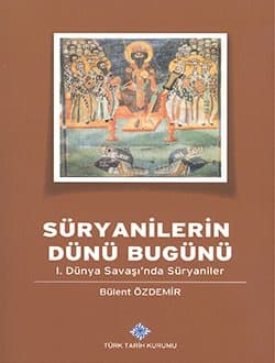 Süryanilerin Dünü Bugünü I. Dünya Savaşı'nda Süryaniler