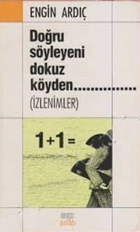 Doğru Söyleyeni Dokuz Köyden... (İzlenimler)