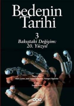 Bedenin Tarihi 3 - Bakıştaki Değişim 20. Yüzyıl
