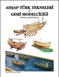 Ahşap Türk Tekneleri ve Gemi Modelciliği
