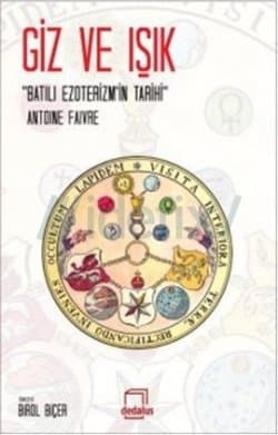 Giz ve Işık (Batılı Ezoterizm'in Tarihi)