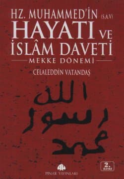 Hz. Muhammed in Hayatı ve İslam Daveti - Mekke Dönemi