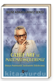 Cahit Arf ve Matematikçilerimiz & Dünya Matematik Tarihindeki Dahilerimiz