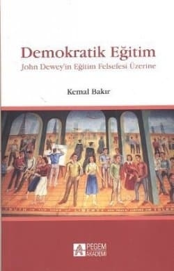 Demokratik Eğitim - John Dewey’in Eğitim Felsefesi Üzerine