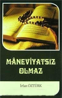 Mâneviyatsız Olmaz