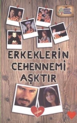 Erkeklerin Cehennemi Aşktır