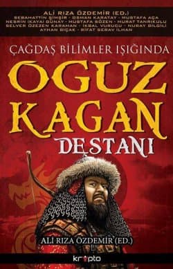 Çağdaş Bilimler Işığında Oğuz Kağan Destanı