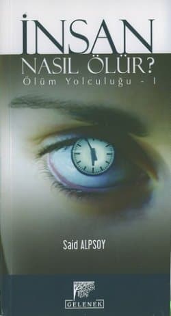 İnsan Nasıl Ölür - Ölüm Yolculuğu 1