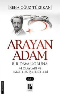 Arayan Adam 2. Cilt (Bir Dava Uğruna 44 Olayları ve Tabutluk İşkenceleri)
