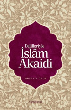 Delilleriyle İslam Akaidi