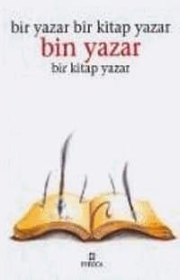 Bir Yazar Bir Kitap Yazar Bin Yazar Bir Kitap Yazar