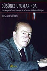 Düşünce Ufuklarında Erol Güngör'ün Sanat, Edebiyat, Dil ve Tercüme Hakkındaki Görüşleri