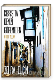Kıbrıs'ta Denizi Göremeden