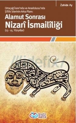 Ortaçağ İranı'nda ve Anadolusu'nda Şiilik İzlerinin Arka Planı: Alamut Sonrası Nizari İsmaililiği (13- 15. Yüzyıllar)