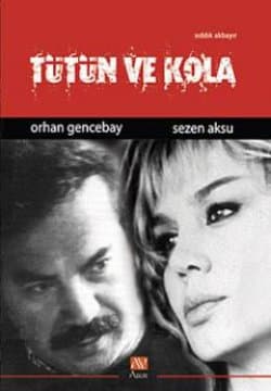 Tütün ve Kola Orhan Gencebay, Sezen Aksu