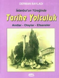 İstanbul'un Yüreğinde Tarihe Yolculuk / Anılar - Olaylar - Efsaneler