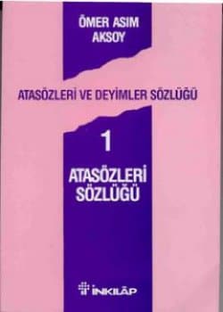 Atasözleri ve Deyimler Sözlüğü / 1 Atasözleri Sözlüğü