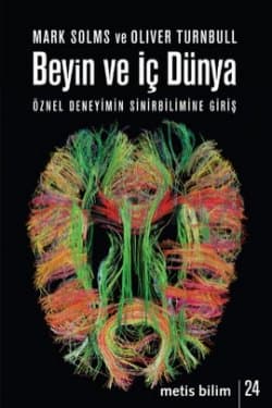 Beyin ve İç Dünya (Öznel Deneyimin Sinirbilimine Giriş)