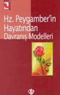 Hz. Peygamber'in Hayatından Davranış Modelleri