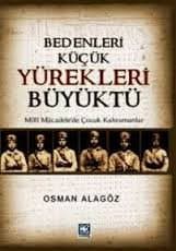 Bedenleri Küçük Yürekleri Büyüktü