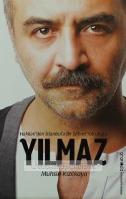 Hakkari'den İstanbul'a Bir Şöhret Yolculuğu Yılmaz