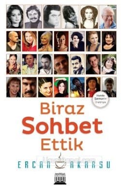 Biraz Sohbet Ettik