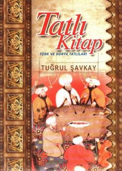Tatlı Kitap - Türk ve Dünya Tatlıları