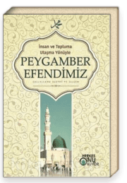 İnsan ve Topluma Ulaşma Yönüyle Peygamber Efendimiz