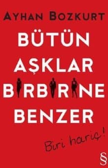 Bütün Aşklar Birbirine Benzer - Biri Hariç!