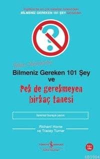 Bilim Aleminde Bilmeniz Gereken 101 Şey ve Pek de Gerekmeyen Birkaç Tanesi
