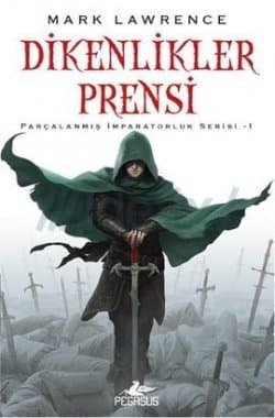 Dikenlikler Prensi (Parçalanmış İmparatorluk Serisi #1)
