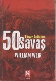 Dünyayı Değiştiren 50 Savaş
