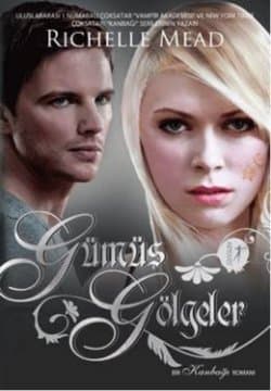 Gümüş Gölgeler - (Bloodlines, #5)