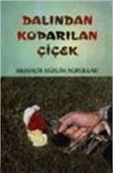 Dalından Koparılan Çiçek