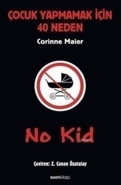 No Kid - Çocuk Yapmamak İçin 40 Neden