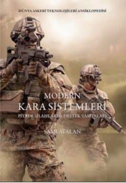 Modern Kara Sistemleri Piyade Silahları ve Destek Vasıtaları