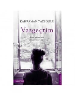 Vazgeçtim