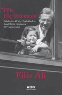 Filiz Hiç Üzülmesin, Fotoğraflarla Sabahattin Ali`nin Yaşam Öyküsü