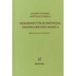 Hermeneutik Komünizm: Heidegger'den Marx'a