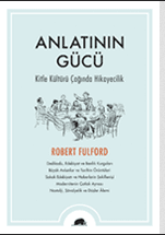 Anlatının Gücü - Kitle Kültürü Çağında Hikayecilik