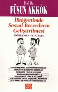 İlköğretimde Sosyal Becerilerin Geliştirilmesi Öğretmen El Kitabı