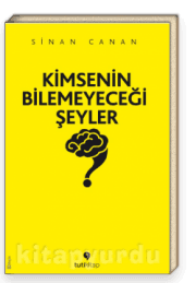 Kimsenin Bilemeyeceği Şeyler