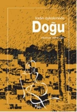 Kadın Öykülerinde Doğu
