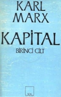 Kapital: Birinci Cilt Kapitalist Üretimin Eleştirel Bir Tarihi