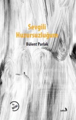 Sevgili Huzursuzluğum