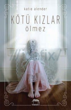 Kötü Kızlar Ölmez (Bad Girls Don't Die, #1)